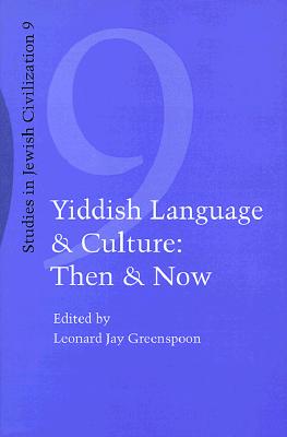 Yiddish Language and Culture: Then and Now. (Studies in Jewish Civilization,)