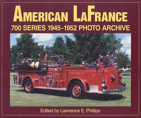 American LaFrance 700 Series 1945-1952 Photo Archive