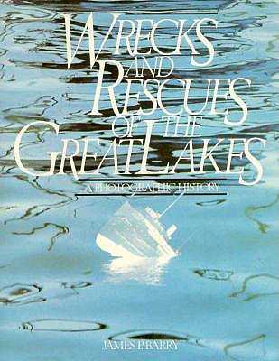 Wrecks and Rescues of the Great Lakes: A Photographic History