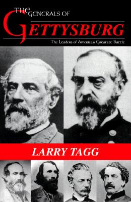 The Generals of Gettysburg: The Leaders of America's Greatest Battle