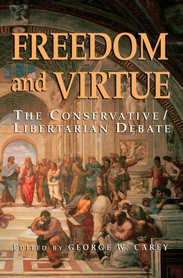 Freedom and Virtue: The Conservative/ Libertarian Debate