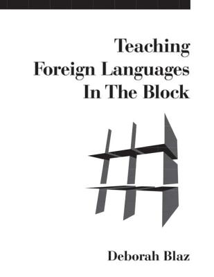 Image for Teaching Foreign Languages in the Block (Teaching in the Block) Teaching Foreign Languages in the Block (Teaching in the Block)