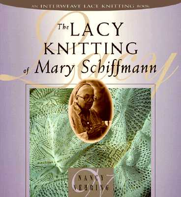 Image for The Lacy Knitting of Mary Schiffmann The Lacy Knitting of Mary Schiffmann