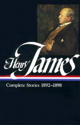 Henry James: Complete Stories Vol. 4 1892-1898 (Loa #82)