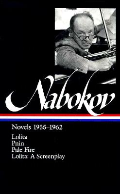 Nabokov; Novels 1955-1962: Lolita / Pnin / Pale Fire