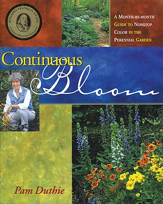 Continuous Bloom: A Month-by-Month Guide to Nonstop Color in the Perennial Garden