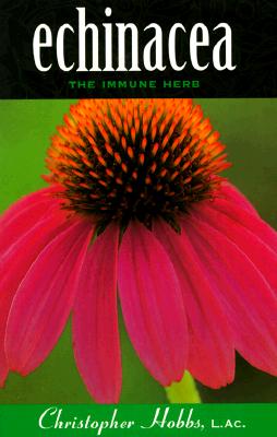 Image for Echinacea: The Immune Herb (Herbs and Health Series)