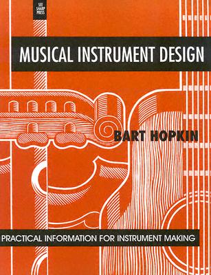 Musical Instrument Design: Practical Information for Instrument Design