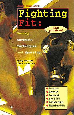 Image for Fighting Fit: Boxing Workouts, Techniques, and Sparring (Start-Up Sports, Number 12)