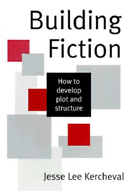 Building Fiction How to Develop Plot & Structure