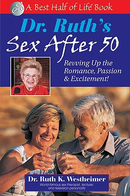 Image for Dr. Ruth's Sex After 50: Revving Up the Romance, Passion & Excitement!