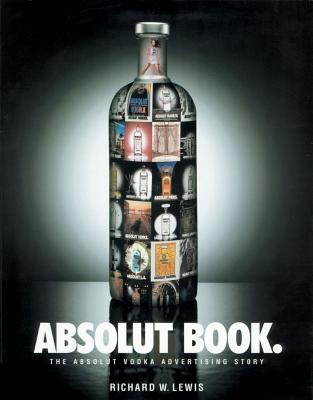 Image for Absolut Book.: The Absolut Vodka Advertising Story