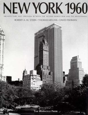 Image for New York 1960: Architecture and Urbanism Between the Second World War and the Bicentennial New York 1960: Architecture and Urbanism Between the Second World War and the Bicentennial
