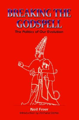 Breaking the Godspell: The Politics of Our Evolution
