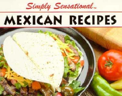 Mexican Recipes (Simply Sensational)