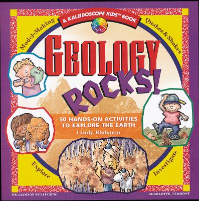 Image for Geology Rocks!: 50 Hands-On Activities to Explore the Earth (Kaleidoscope Kids)