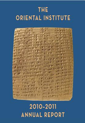 The Oriental Institute 2010-2011 Annual Report