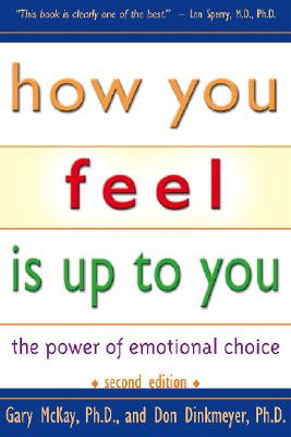 How You Feel Is Up to You: The Power of Emotional Choice (Mental Health)