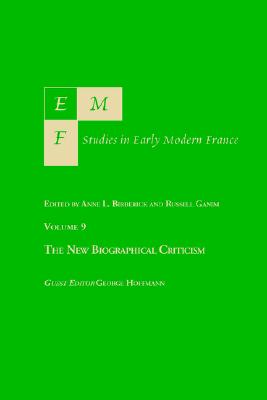 EMF: Studies in Early Modern France : The New Biographical Criticism