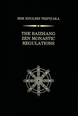 The Baizhang Zen Monastic Regulations (BDK English Tripiotaka)