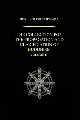 The Collection for the Propagation and Clarification of Buddhism, Volume 2 (Bdk English Tripitaka)
