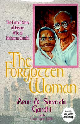 Image for FORGOTTEN WOMAN: THE UNTOLD STORY OF KASTUR, WIFE OF MAHATMA GANDHI
