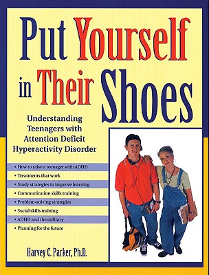 Image for Put Yourself in Their Shoes: Understanding Teenagers with Attention Deficit Hyperactivity Disorder
