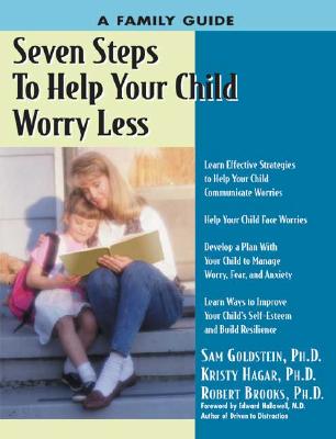 Image for Seven Steps to Help Your Child Worry Less: A Family Guide (Seven Steps Family Guides)