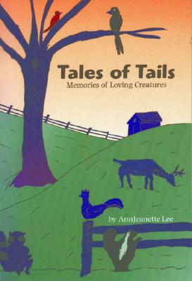 Tales of Tails: Memories of Loving Creatures