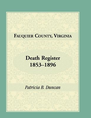 Image for Fauquier County, Virginia Death Register, 1853-1896