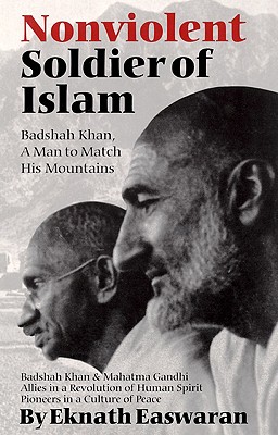 Image for Nonviolent Soldier of Islam: Badshah Khan: A Man to Match His Mountains, 2nd Edition