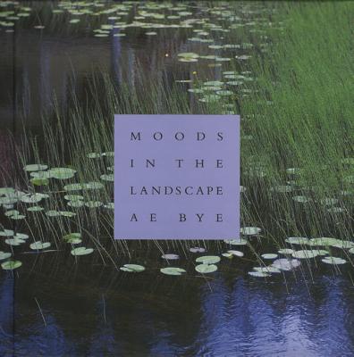Image for Moods in the Landscape A E Bye (First Edition)