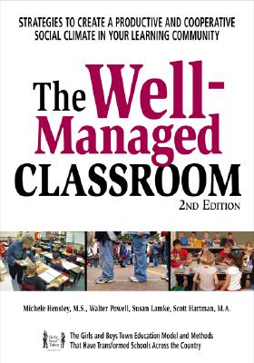 The Well-Managed Classroom: Strategies to Create a Productive and Cooperative Social Climate in Your Learning Community