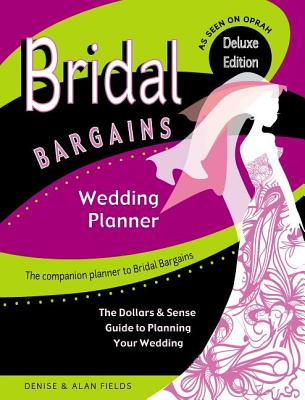Image for Bridal Bargains Wedding Planner: The Dollars & Sense Guide To Planning Your Wedding
