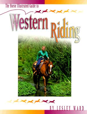 The Horse Illustrated Guide to Western Riding (Horse Illustrated Guides)