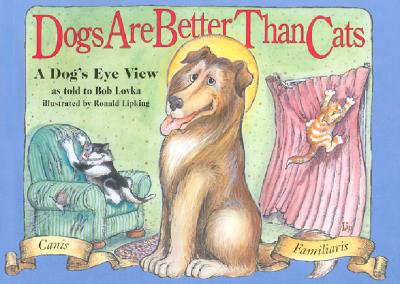 Dogs Are Better Than Cats: From a Dog's Eye View