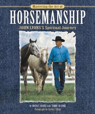 Image for Mastering the Art of Horsemanship: John Lyon's Spiritual Journey