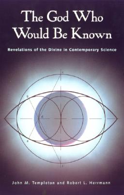 The God Who Would Be Known: Revelations of the Divine in Contemporary Science