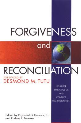 Forgiveness & Reconciliation: Public Policy & Conflict Transformation