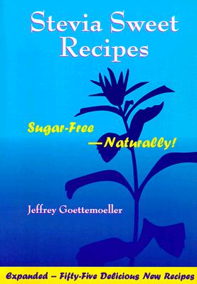 Stevia Sweet Recipes: Sugar-FreeNaturally!