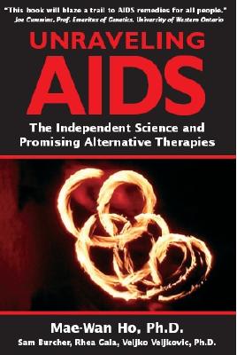 Image for Unraveling AIDS: The Independent Science and Promising Alternative Therapies