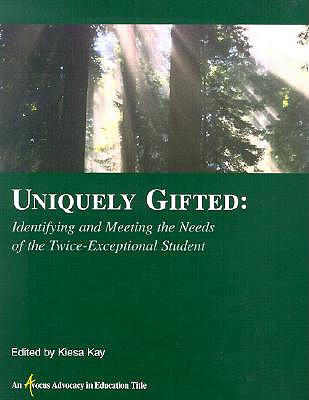 Uniquely Gifted: Identifying and Meeting the Needs of the Twice-Exceptional Student