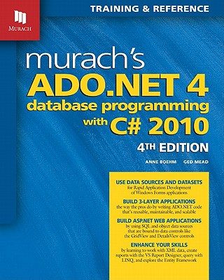 Murach's ADO.NET 4 Database Programming With C# 2010: Training & Reference