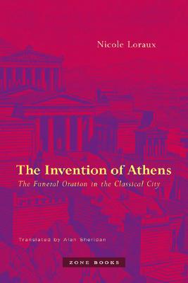 THE INVENTION OF ATHENS The Funeral Oration in the Classical City