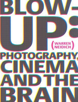 Warren Neidich: Blow-Up: Photography, Cinema and the Brain