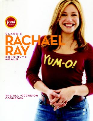 Image for CLASSIC RACHEL RAY 30 MINUTE MEALS