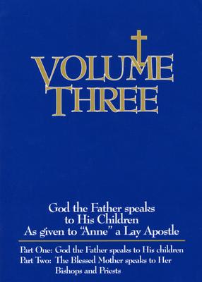 Volume Three: God the Father Speaks to His Children (Directions for Our Times)