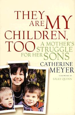 They Are My Children, Too: A Mother's Struggle For Her Sons