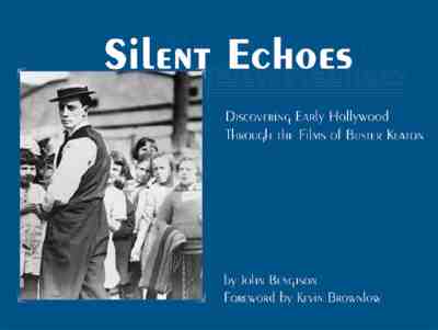 Silent Echoes: Discovering Early Hollywood Through the Films of Buster Keaton