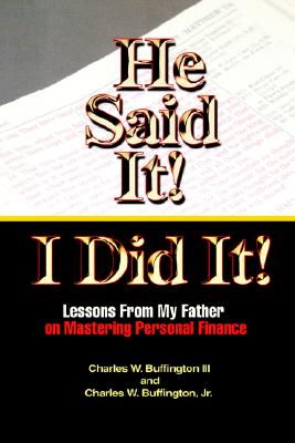 Image for He Said It! I Did It! Lessons from my Father on Mastering Personal Finance He Said It! I Did It! Lessons from my Father on Mastering Personal Finance